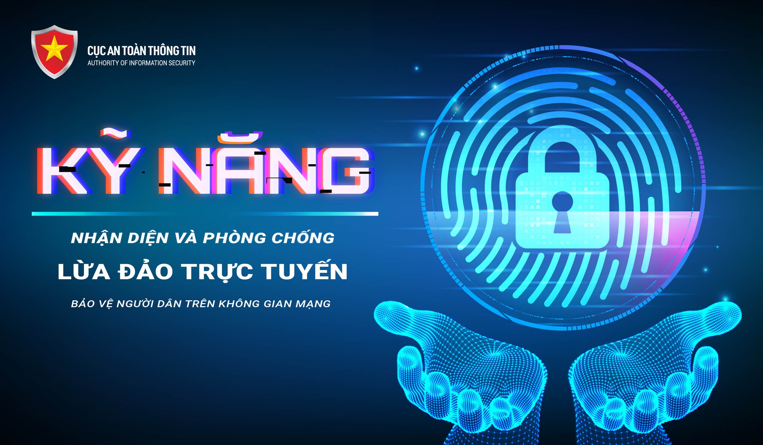 Nhận diện và phòng chống lừa đảo trực tuyến bảo vệ người dân trên không gian mạng”.